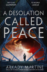 A Desolation Called Peace   by Arkady Martine, Genre: Fiction