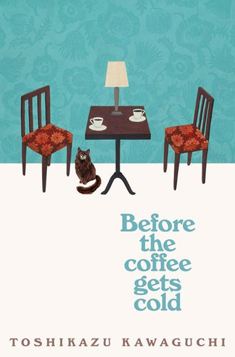 Before the Coffee Gets Cold by Toshikazu Kawaguchi, Genre: Fiction