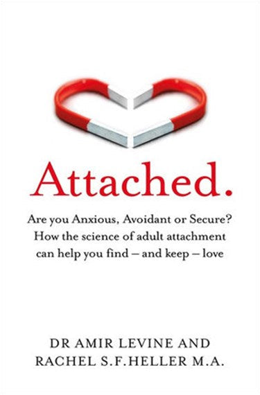 Attached : Are you Anxious, Avoidant or Secure? How the science of adult attachment can help you find - and keep - love by Amir Levine, Genre: Nonfiction