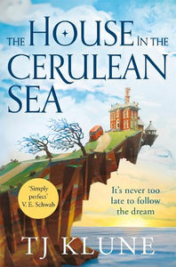 The House in the Cerulean Sea - Cerulean Chronicles   by T J Klune, Genre: Fiction