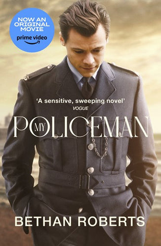 My Policeman : Now A Major Film Starring Harry Styles by Bethan Roberts, Genre: Fiction