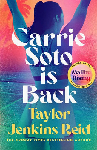 Carrie Soto Is Back : From The Sunday Times Bestselling Author Of The Seven Husbands Of Evelyn Hugo by Taylor Jenkins Reid, Genre: Fiction