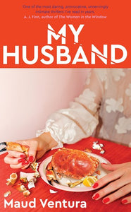 My Husband: Daring, provocative Thriller by Maud Ventura, Genre: Fiction