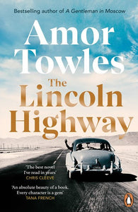 The Lincoln Highway : A New York Times Number One Bestseller by Amor Towles, Genre: Fiction