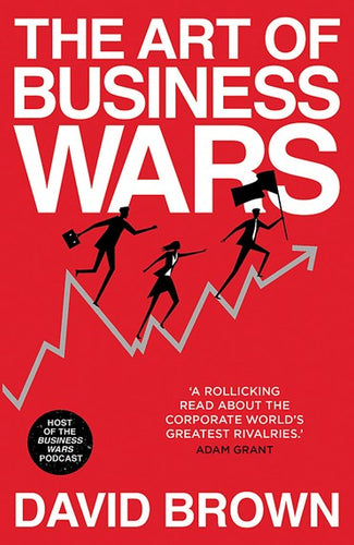 The Art of Business Wars by David Brown,Business Wars, Genre: Nonfiction