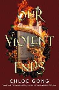 Our Violent Ends by Chloe Gong, Genre: Fiction