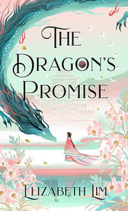 The Dragon'S Promise : The Sunday Times Bestselling Magical Sequel To Six Crimson Cranes by Elizabeth Lim, Genre: Fiction