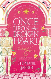 Once Upon A Broken Heart by Stephanie Garber, Genre: Fiction