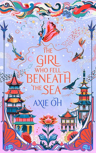 The Girl Who Fell Beneath the Sea by Axie Oh, Genre: Fiction