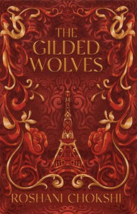 The Gilded Wolves: The astonishing historical fantasy heist from a New York Times bestselling author by Roshani Chokshi, Genre: Fiction
