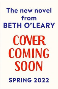 The No-Show : The Utterly Heart-Warming New Novel From The Author Of The Flatshare by Beth O'Leary, Genre: Fiction