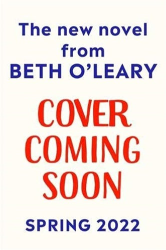 The No-Show : The Utterly Heart-Warming New Novel From The Author Of The Flatshare by Beth O'Leary, Genre: Fiction