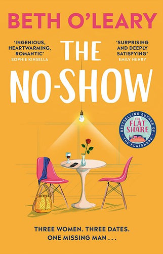 The No-Show : The Utterly Heart-Warming New Novel From The Author Of The Flatshare by Beth O'Leary, Genre: Fiction