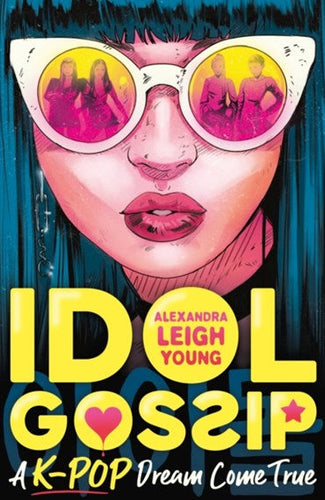 Idol Gossip: A K-Pop dream come true by Alexandra Leigh Young, Genre: Fiction