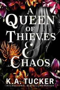 A Queen of Thieves and Chaos by K.A. Tucker, Genre: Fiction