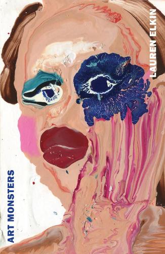 Art Monsters: Unruly Bodies in Feminist Art by Lauren Elkin, Genre: Nonfiction