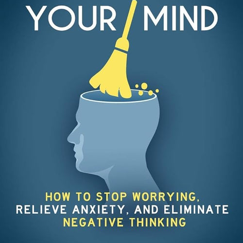 Declutter Your Mind: How to Stop Worrying, Relieve Anxiety, and Eliminate Negative Thinking by  S.J. Scott, Barrie Davenport, Genre: Nonfiction