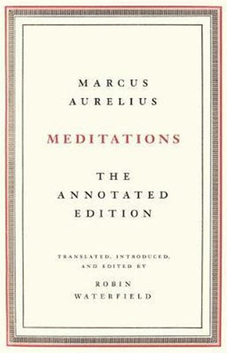 Meditations : The Annotated Edition by Marcus Aurelius, Robin Waterfield (Translator), Genre: Nonfiction