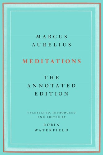 Meditations : The Annotated Edition by Marcus Aurelius, Robin Waterfield (Translator), Genre: Nonfiction