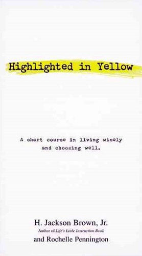 Highlighted in Yellow by H. Jackson Brown,Rochelle Pennington,Rochelle Pennington, Genre: Nonfiction