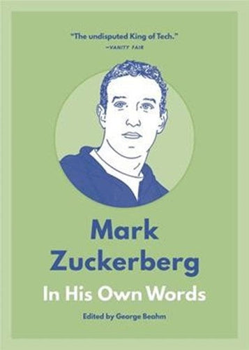 Mark Zuckerberg: In His Own Words by George Beahm, Genre: Nonfiction