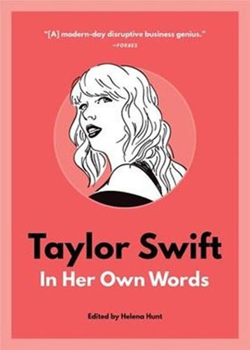 Taylor Swift: In Her Own Words (In Their Own Words) by Helena Hunt, Genre: Fiction