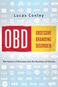 Obsessive Branding Disorder by Lucas Conley, Genre: Nonfiction