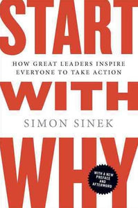 Start With Why : How Great Leaders Inspire Everyone To Take Action by Simon Sinek, Genre: Nonfiction