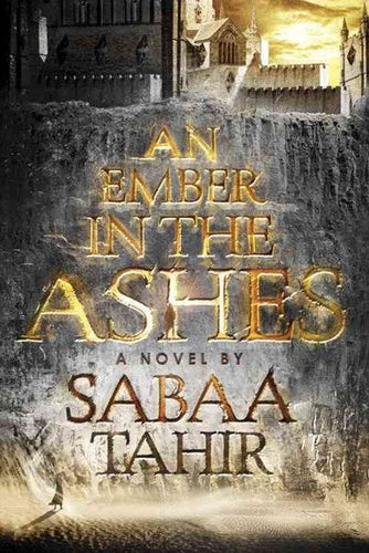 An Ember In The Ashes by Sabaa Tahir, Genre: Fiction