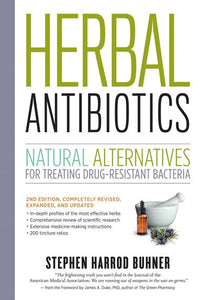 Herbal Antibiotics, 2Nd Edition: Natural Alternatives For Treating Drug-Resistant Bacteria by Stephen Harrod Buhner, Genre: Nonfiction