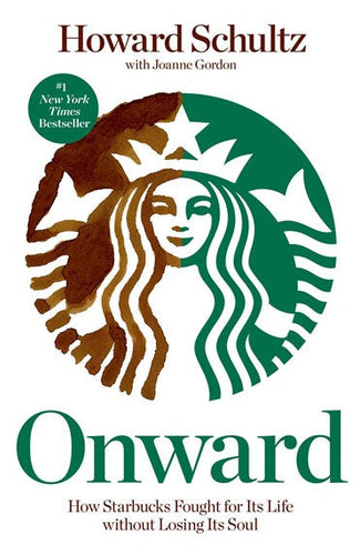 Onward: How Starbucks Fought for Its Life without Losing Its Soul by Howard Schultz, Genre: Nonfiction