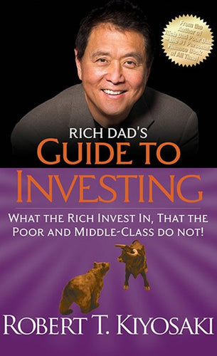 Rich Dad's Guide to Investing : What the Rich Invest In, That the Poor and Middle-Class Do Not by Robert T. Kiyosaki, Genre: Nonfiction