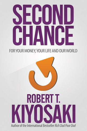 Second Chance : For Your Money, Your Life And Our World by Robert T. Kiyosaki, Genre: Nonfiction