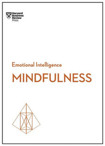 Mindfulness - HBR Emotional Intelligence Series by Harvard Business Review, Daniel Goleman, Genre: Nonfiction