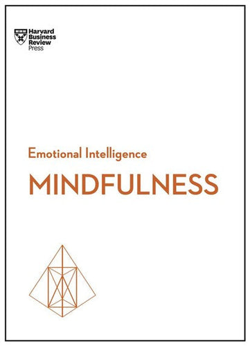 Mindfulness - HBR Emotional Intelligence Series by Harvard Business Review, Daniel Goleman, Genre: Nonfiction