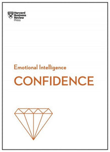 Confidence (HBR Emotional Intelligence Series) by Harvard Business Review, Genre: Nonfiction