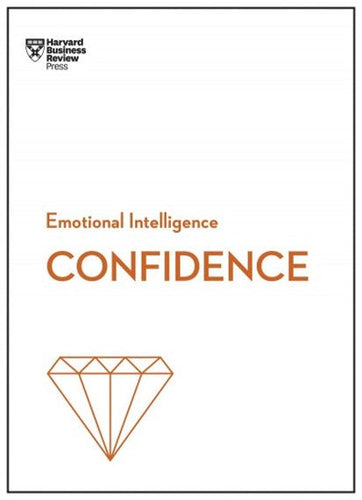 Confidence (HBR Emotional Intelligence Series) by Harvard Business Review, Genre: Nonfiction