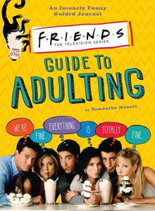 Friends Guide to Adulting   by Samantha Mannis, Genre: Nonfiction