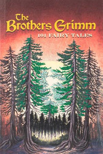 Brothers Grimm: 101 Fairy Tales (Keepsake Edition) by Jacob Grimm, Genre: Fiction