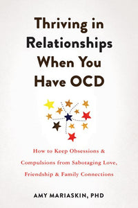 Thriving in Relationships When You Have Ocd by Amy Mariaskin PhD, Genre: Nonfiction