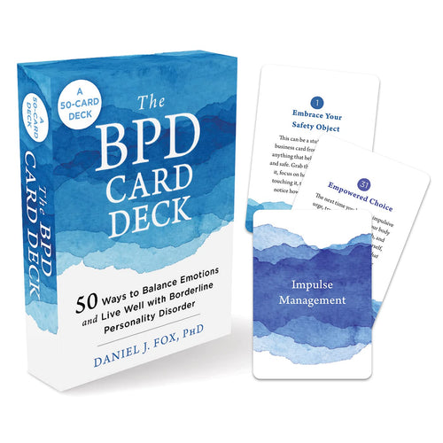 The BPD Card Deck: 50 Ways to Balance Emotions and Live Well with Borderline Personality Disorder by Daniel J. Fox, Genre: Nonfiction