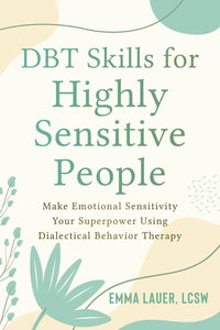 Dbt Skills for Highly Sensitive People by Emma Lauer Lcsw, Genre: Nonfiction