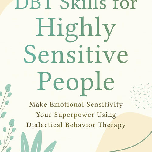 Dbt Skills for Highly Sensitive People by Emma Lauer Lcsw, Genre: Nonfiction