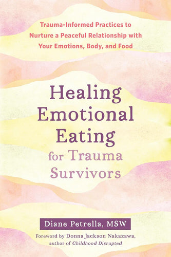 Healing Emotional Eating for Trauma Survivors by Diane Petrella, Genre: Nonfiction