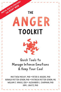 The Anger Toolkit by Matthew McKay PhD,Peter D Rogers PhD,Ronald Potter-Efron MSW PhD,Patricia Potter-Efron MS,William J , Genre: Nonfiction