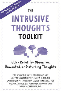 The Intrusive Thoughts Toolkit by Jon Hershfield Mft,Tom Corboy Mft,Sally M Winston PsyD,Martin N Seif PhD,Catherine M Pittman PhD,Eli, Genre: Nonfiction