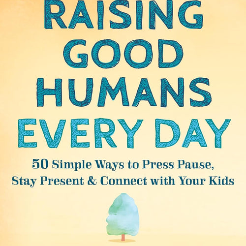 Raising Good Humans Every Day by Hunter Clarke-Fields,Shefali Tsabary, Genre: Nonfiction