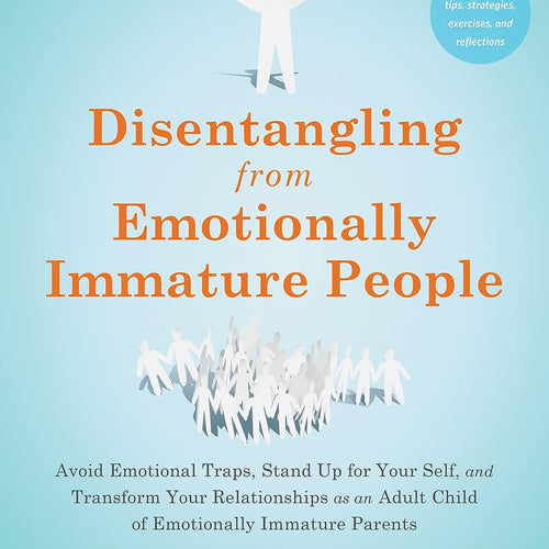 Disentangling from Emotionally Immature People by Lindsay C Gibson PsyD, Genre: Nonfiction