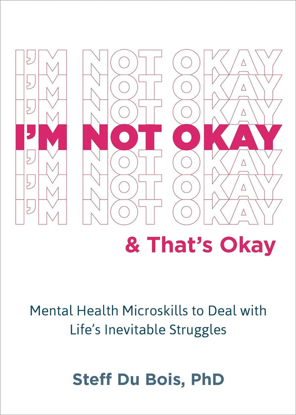 I'm Not Okay and That's Okay by Steff Du Bois, Genre: Nonfiction