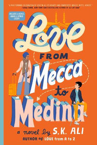 Love from Mecca to Medina by S. K. Ali, Genre: Fiction